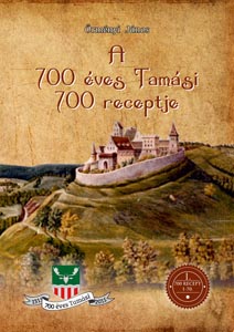 A 700 éves Tamási 700 receptje I.